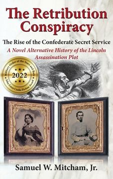 portada The Retribution Conspiracy: The Rise of the Confederate Secret Service (en Inglés)