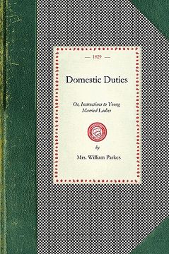 portada domestic duties: or, instructions to young married ladies, on the management of their households, and the regulation of their conduct i