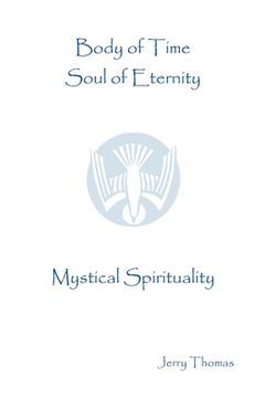 portada Body of Time, Soul of Eternity: Mystical Spirituality (in English)