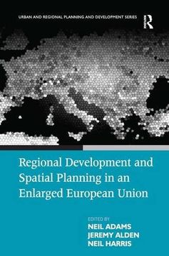 portada Regional Development and Spatial Planning in an Enlarged European Union (Urban and Regional Planning and Development Series) (en Inglés)