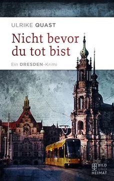 portada Nicht Bevor du tot Bist: Ein Dresden-Krimi (en Alemán)