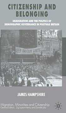 portada Citizenship and Belonging: Immigration and the Politics of Demographic Governance in Postwar Britain (en Inglés)