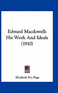 portada edward macdowell: his work and ideals (1910) (en Inglés)