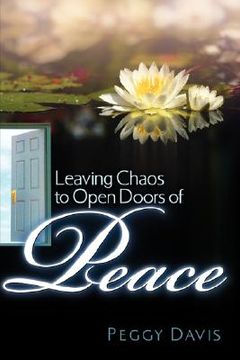 portada leaving chaos to open doors of peace (en Inglés)