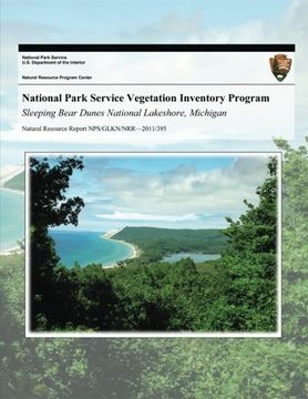 portada National Park Service Vegetation Inventory Program: Sleeping Bear Dunes National Lakeshore, Michigan (Natural Resource Report NPS/GLKN/NRR?2011/395)