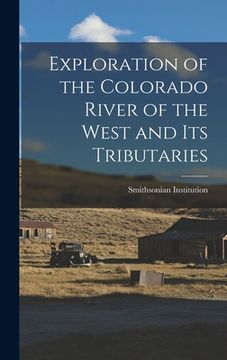 portada Exploration of the Colorado River of the West and its Tributaries (en Inglés)