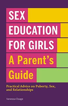 portada Sex Education for Girls: A Parent'S Guide: Practical Advice on Puberty, Sex, and Relationships (ex Education for Boys: A Parent'S Guide) (en Inglés)
