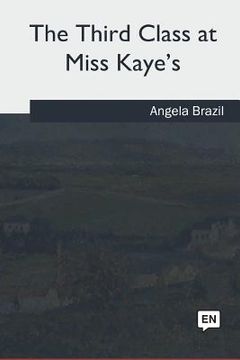 portada The Third Class at Miss Kaye's (en Inglés)