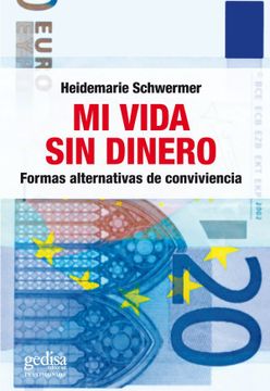 portada Mi Vida sin Dinero: Formas Alternativas de Convivencia (Testimonios) (in Spanish)