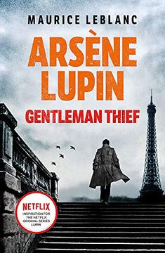 portada Arsène Lupin, Gentleman-Thief: The Inspiration Behind the hit Netflix tv Series, Lupin (en Inglés)