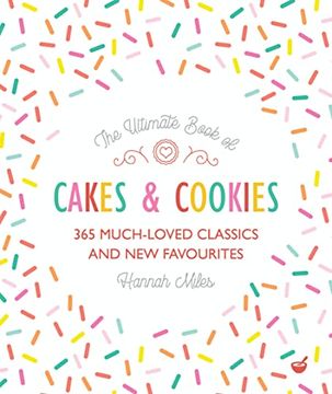 portada The Ultimate Book of Cakes and Cookies: 365 Much-Loved Classics and new Favourites 