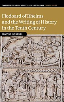 portada Flodoard of Rheims and the Writing of History in the Tenth Century (Cambridge Studies in Medieval Life and Thought: Fourth Series) (en Inglés)