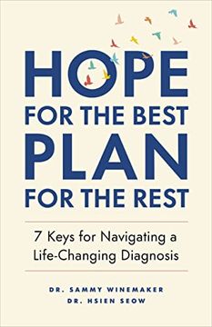 portada Hope for the Best, Plan for the Rest: 7 Keys for Navigating a Life-Changing Diagnosis (en Inglés)