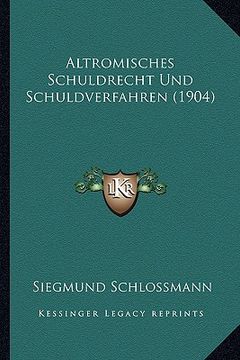 portada Altromisches Schuldrecht Und Schuldverfahren (1904) (in German)