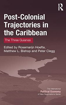 portada Post-Colonial Trajectories in the Caribbean: The Three Guianas (New Regionalisms Series) (in English)