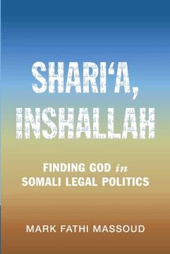 portada Shari‘A, Inshallah: Finding god in Somali Legal Politics (Cambridge Studies in law and Society) (en Inglés)