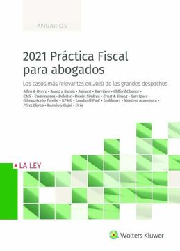portada 2021 Práctica Fiscal Para Abogados: Los Casos más Relevantes en 2020 de los Grandes Despachos (in Spanish)