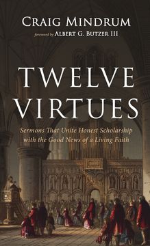portada Twelve Virtues. Sermons That Unite Honest Scholarship with the Good News of a Living Faith (en Inglés)