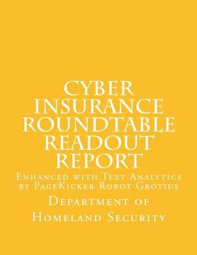 portada Cyber Insurance Roundtable Readout Report: Enhanced with Text Analytics by PageKicker Robot Grotius (en Inglés)
