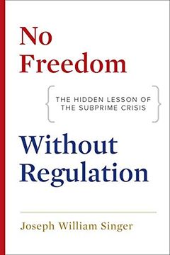 portada No Freedom Without Regulation: The Hidden Lesson of the Subprime Crisis