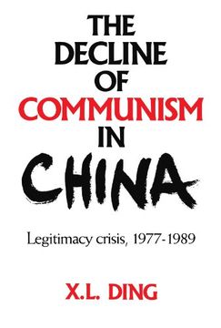 portada The Decline of Communism in China: Legitimacy Crisis, 1977 1989 (en Inglés)