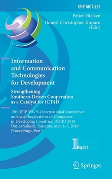 portada Information and Communication Technologies for Development. Strengthening Southern-Driven Cooperation as a Catalyst for Ict4d: 15th Ifip Wg 9.4 Intern