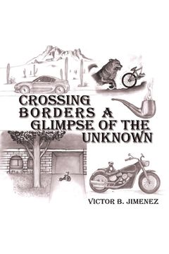 portada Crossing Borders a Glimpse of the Unknown (en Inglés)