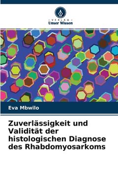 portada Zuverlässigkeit und Validität der histologischen Diagnose des Rhabdomyosarkoms (en Alemán)