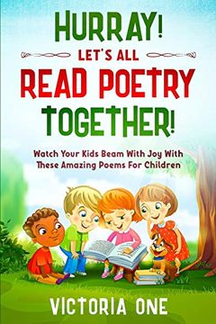 portada Poetry for Children: Hurray! Lets all Read Poetry Together! - Watch Your Kids Beam With joy With These Amazing Poems for Children (en Inglés)