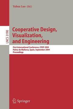 portada cooperative design, visualization, and engineering: first international conference, cdve 2004, palma de mallorca, spain, september 19-22, 2004, procee