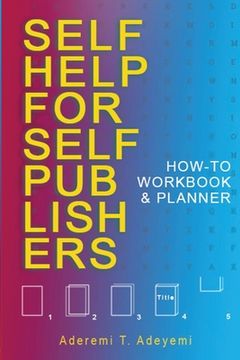 portada Self-Help for Self-Publishers: How-to Workbook and Planner (en Inglés)