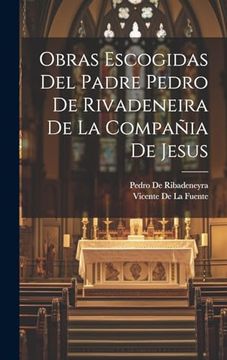 portada Obras Escogidas del Padre Pedro de Rivadeneira de la Compañia de Jesus