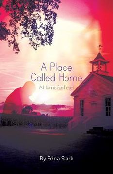 portada A Place Called Home: A Home for Peter (en Inglés)
