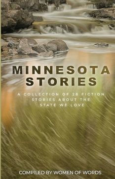 portada Minnesota Stories: A Collection of 28 Fiction Stories About the State We Love (en Inglés)