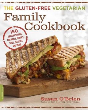 portada The Gluten-Free Vegetarian Family Cookbook: 150 Healthy Recipes for Meals, Snacks, Sides, Desserts, and More