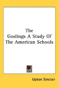 portada the goslings a study of the american schools (en Inglés)