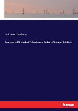 portada The memoirs of Mr. Charles J. Yellowplush and The Diary of C. Jeames de la Pluche