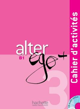 portada Alter Ego + 3: Cahier d'Activités + CD Audio: Alter Ego + 3: Cahier d'Activités + CD Audio (in French)