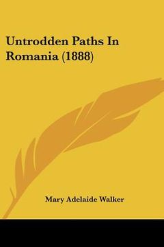 portada untrodden paths in romania (1888) (en Inglés)