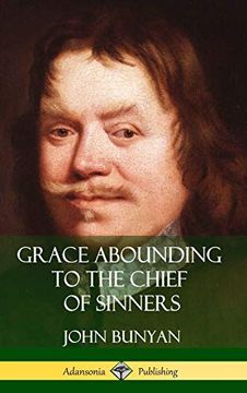 portada Grace Abounding to the Chief of Sinners (Hardcover) (en Inglés)
