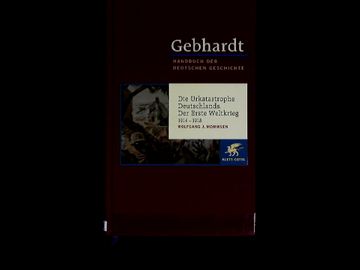 portada Die Urkatastrophe Deutschlands. Der Erste Weltkrieg (1914-1918). Handbuch der Deutschen Geschichte bd. 17. Bd. 17: 19. Jahrhundert (1806 - 1918). Die Urkatastrophe Deutschlands: Der Erste Weltkrieg 1914 - 1918 (en Alemán)