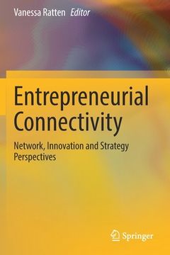 portada Entrepreneurial Connectivity: Network, Innovation and Strategy Perspectives (in English)