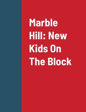 portada Marble Hill: New Kids On The Block (in English)