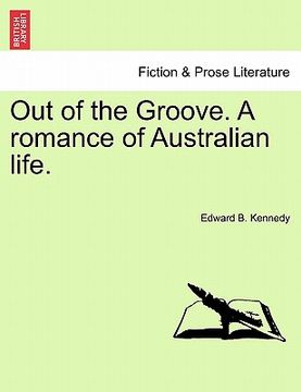 portada out of the groove. a romance of australian life. (in English)