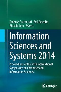 portada Information Sciences and Systems 2014: Proceedings of the 29th International Symposium on Computer and Information Sciences (en Inglés)
