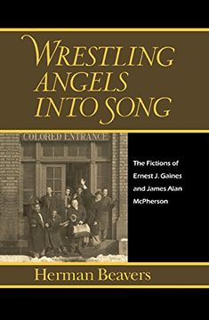 portada Wrestling Angels Into Song: The Fictions of Ernest j. Gaines and James Alan Mcpherson (Penn Studies in Contemporary American Fiction) (en Inglés)