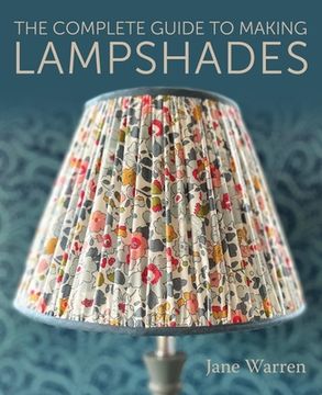 portada The Complete Guide to Making Lampshades (en Inglés)