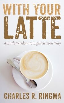 portada With Your Latte (in English)