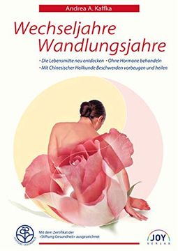 portada Wechseljahre - Wandlungsjahre: Entdecken und Stärken sie Ihre Weiblichen Lebenskräfte mit Chinesischer Heilkunde (in German)