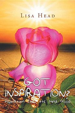 portada Got Inspiration?: Inspiration Does the Mind Good